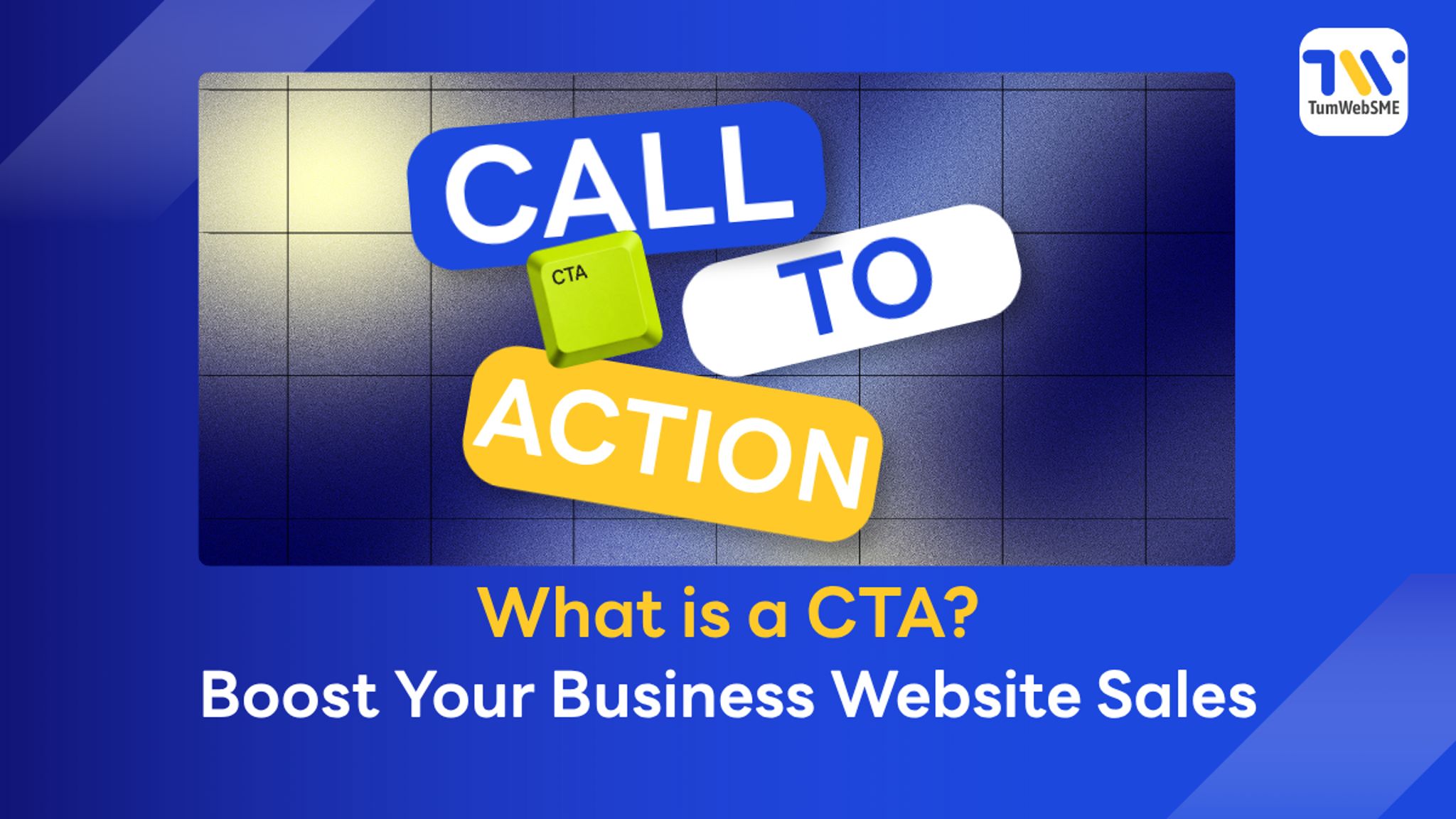 Cover Image What is a CTA? Boost Business Website Sales | TumWebSME