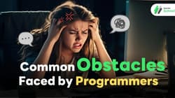 Common Obstacles Faced by Programmers