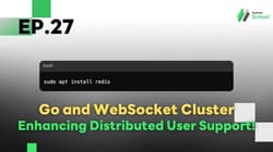 Ep.27 Go and WebSocket Cluster - Enhancing Distributed User Support!