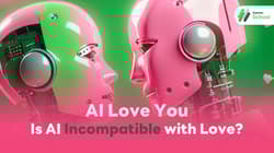 AI Love You: Is AI Incompatible with Love?