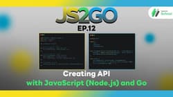 JS2GO EP.12 Creating API with JavaScript (Node.js) and Go