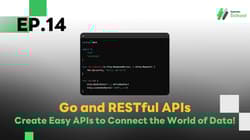 EP.14 Go and RESTful APIs - Create Easy APIs to Connect the World of Data!