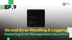 EP.9 Go and Error Handling & Logging - Mastering Error Management Like a Pro!