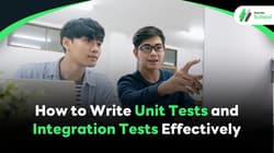 How to Write Unit Tests and Integration Tests Effectively: A Guide for Programmers