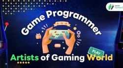 Game Programmers: Artists of Gaming World
