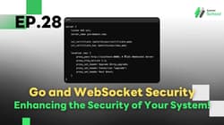 Ep.28 Go and WebSocket Security - Enhancing the Security of Your System!