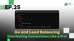 Ep.25 Go and Load Balancing - Distributing Connections Like a Pro!