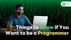 Things to Know if You Want to Be a Programmer