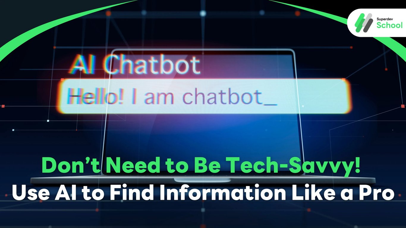 Don’t Need to Be Tech-Savvy! Use AI to Find Information Like a Pro