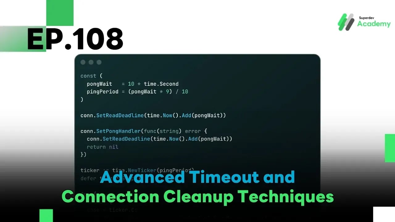 EP.108 Advanced Timeout and Connection Cleanup Techniques