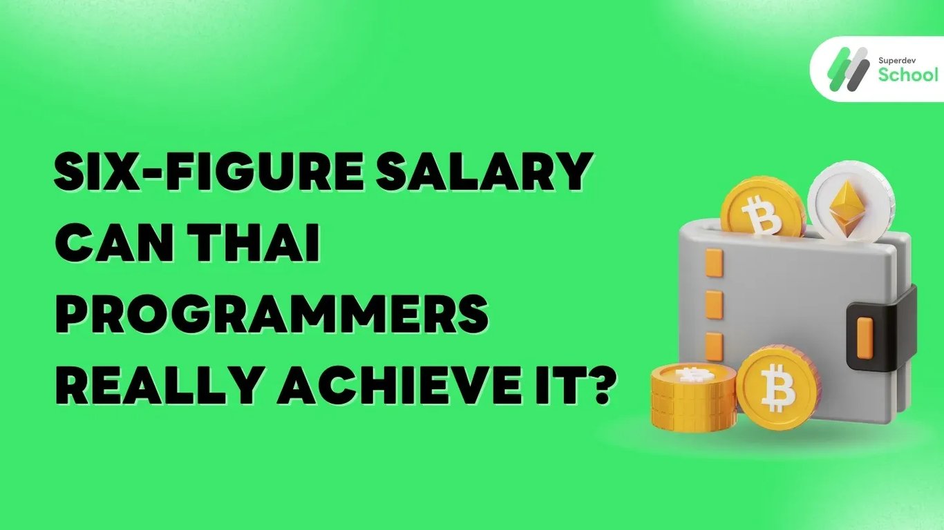 Six-Figure Salary: Can Thai Programmers Really Achieve It?
