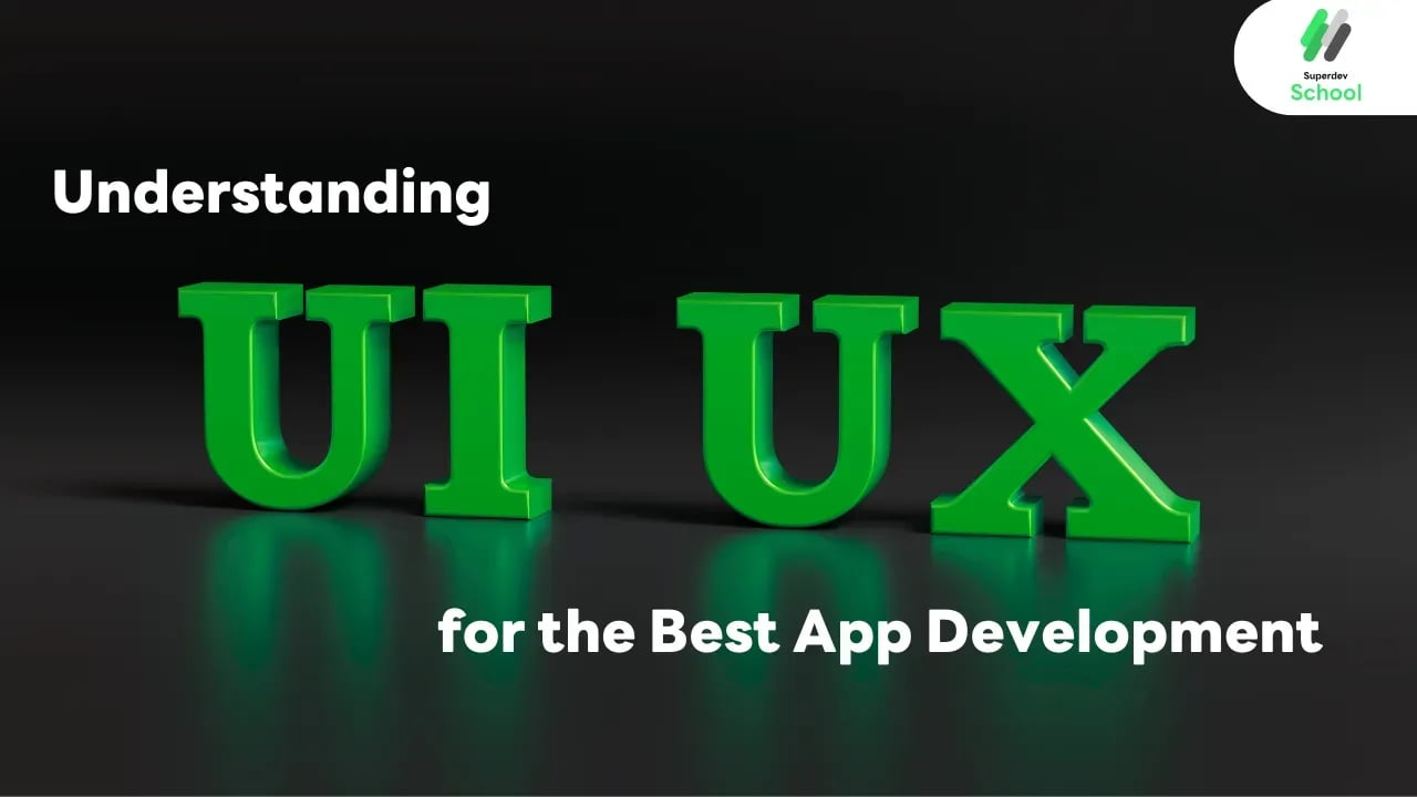 Understanding UX/UI for the Best App Development