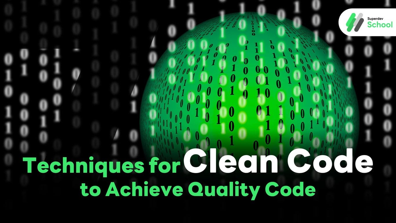 7 Techniques for Clean Code to Achieve Quality Code