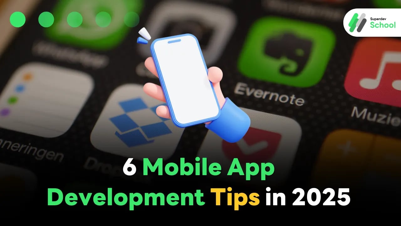 6 Mobile App Development Tips in 2025