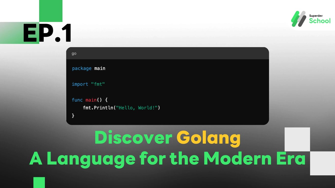 EP.1 Discover Golang: A Language for the Modern Era