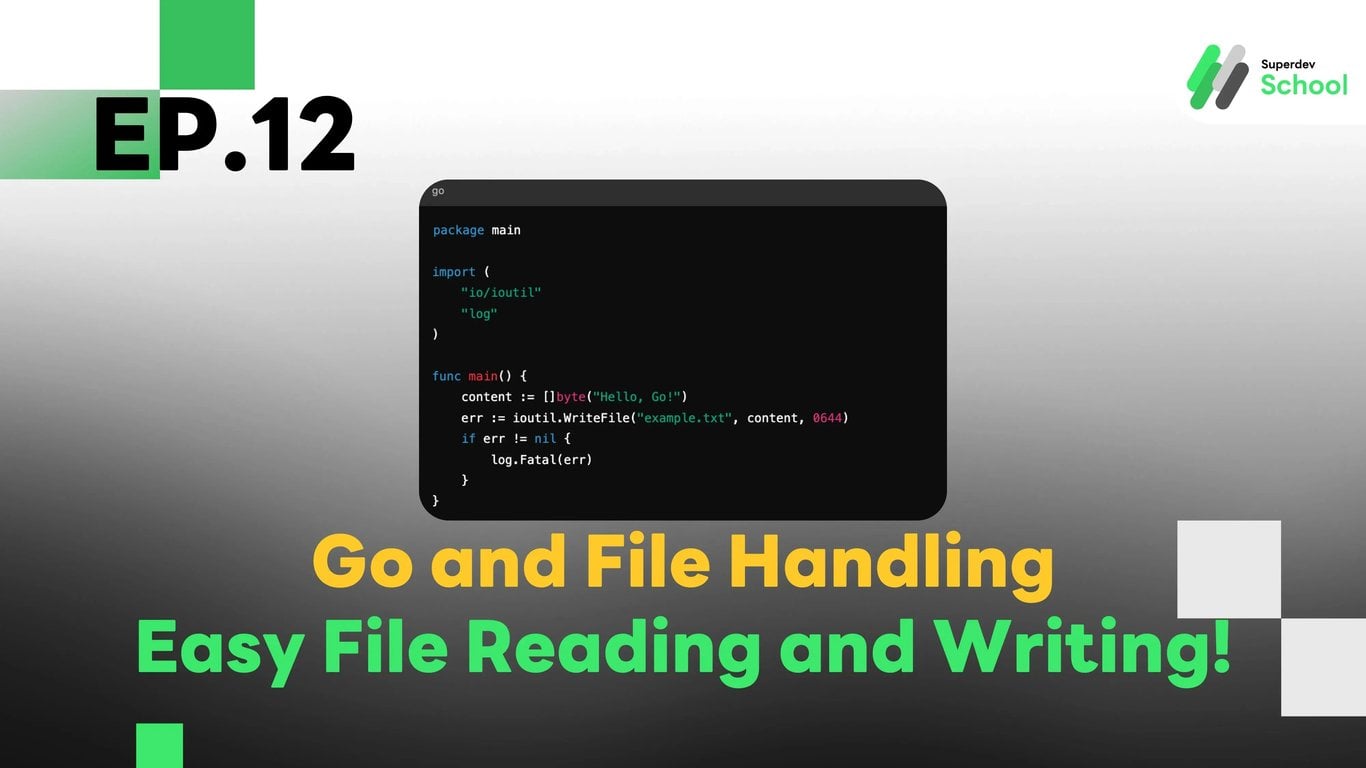 EP.12 Go and File Handling: Easy File Reading and Writing!