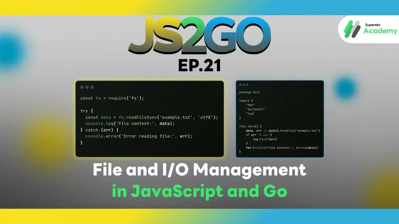 JS2GO EP.21 File and I/O Management in JavaScript and Go