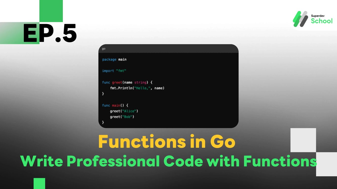 EP.5 Functions in Go: Write Professional Code with Functions