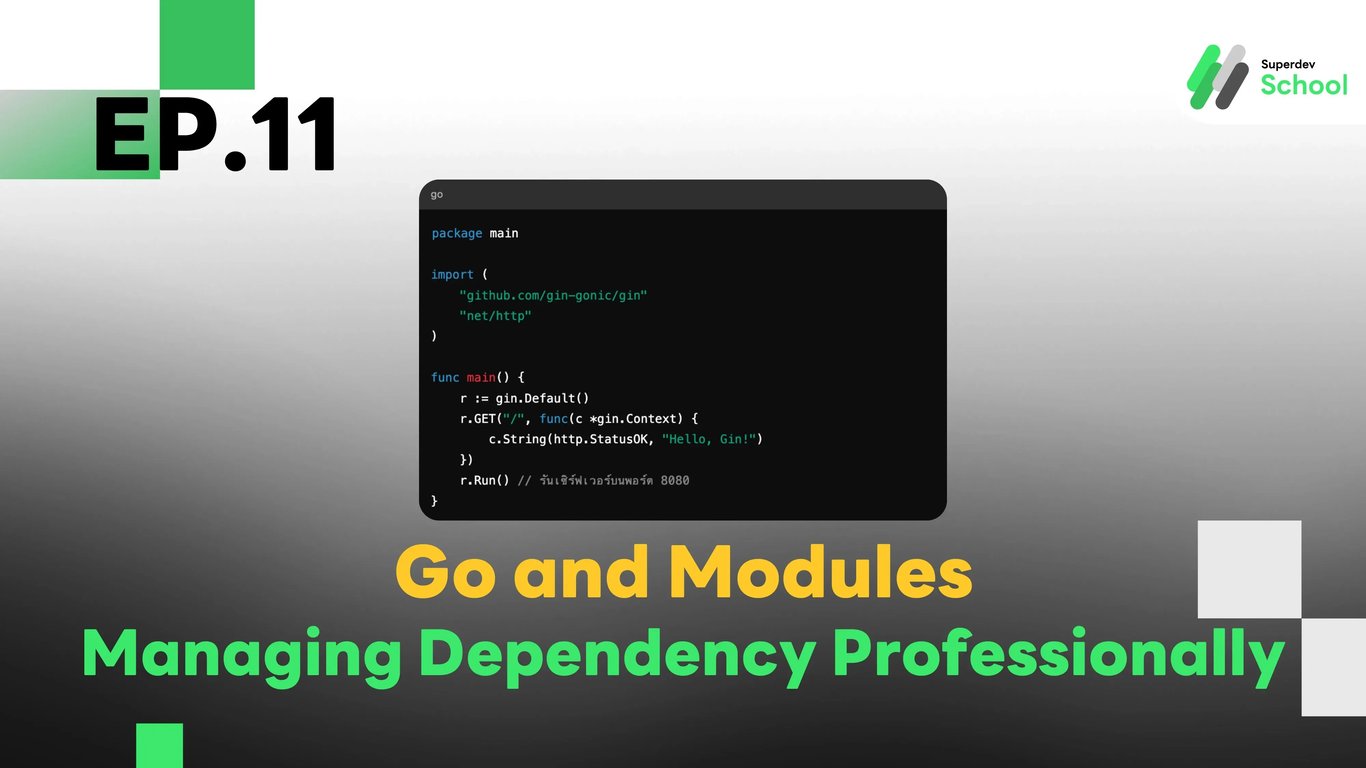 EP.11 Go and Modules: Managing Dependency Professionally