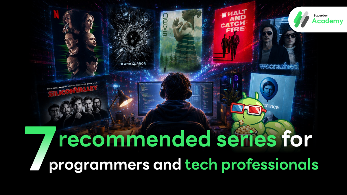 7 recommended series for programmers and tech professionals by Superdev Academy