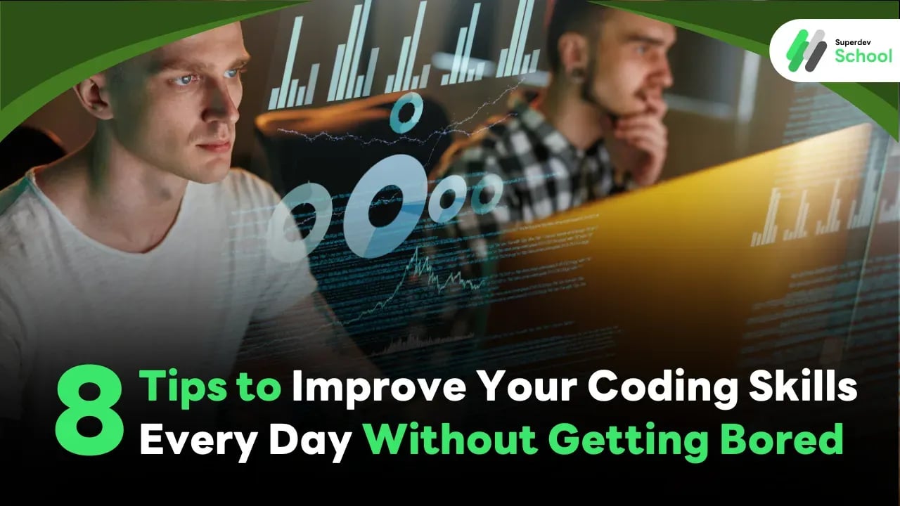 8 Tips to Improve Your Coding Skills Every Day Without Getting Bored