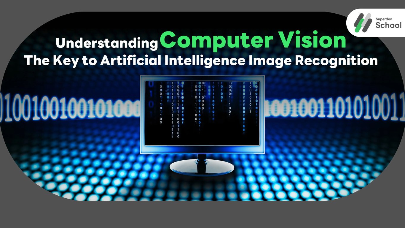 Understanding Computer Vision: The Key to Artificial Intelligence Image Recognition