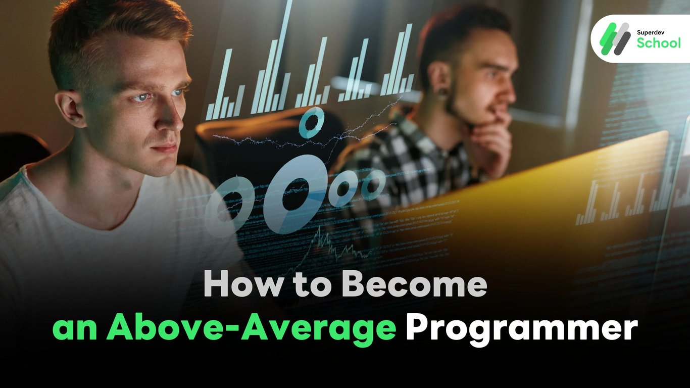 How to Become an Above-Average Programmer