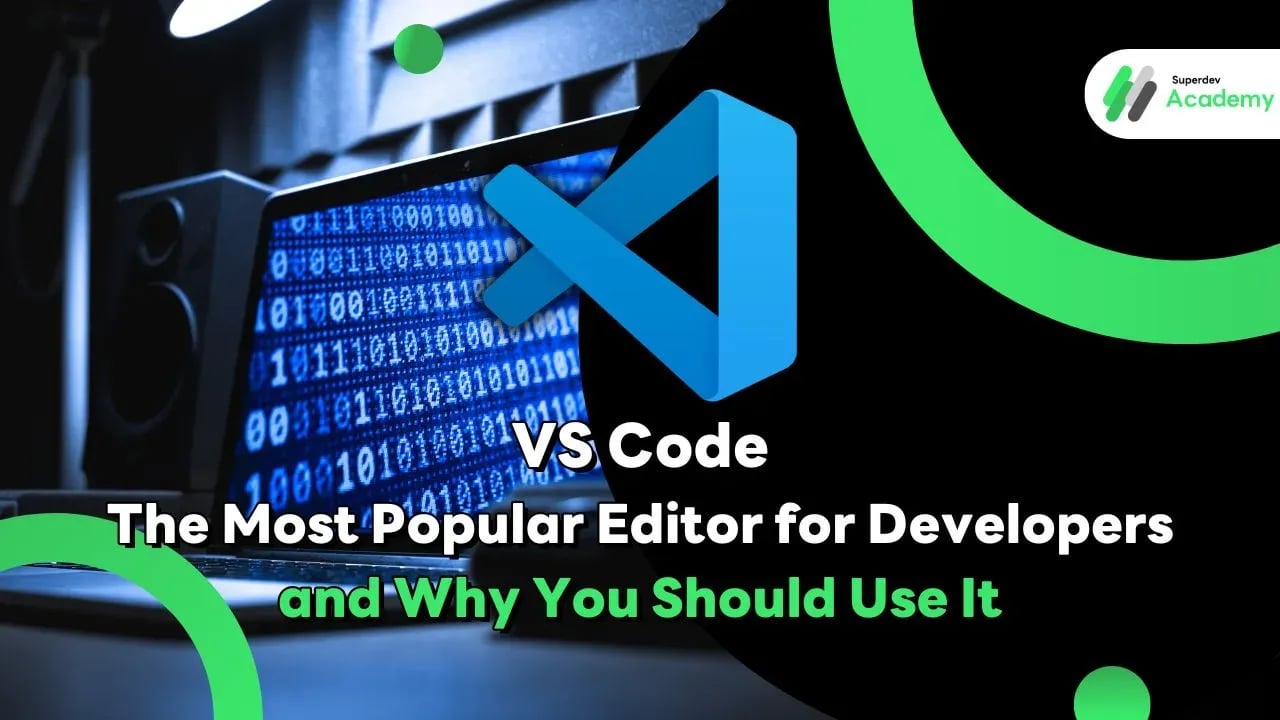 VS Code: The Most Popular Editor for Developers and Why You Should Use It
