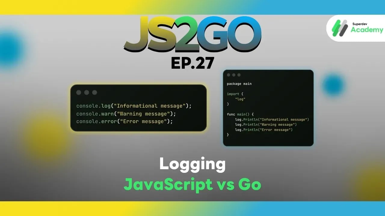 JS2GO EP.27 Logging: JavaScript vs Go