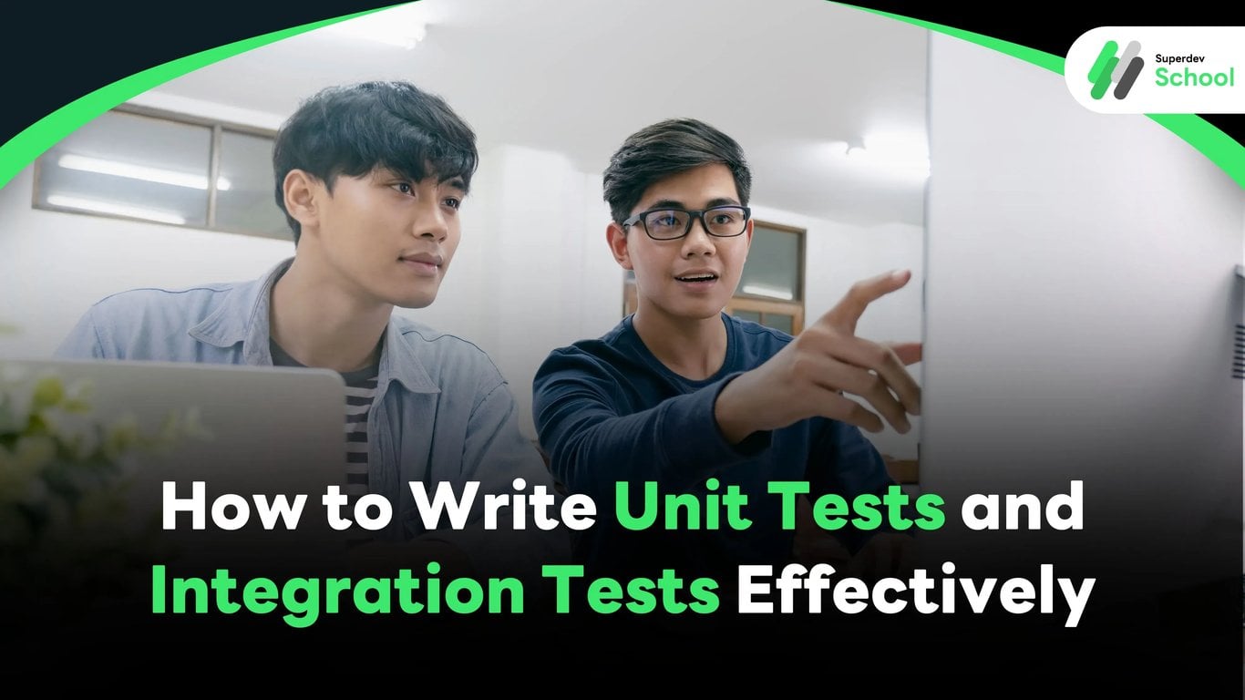 How to Write Unit Tests and Integration Tests Effectively: A Guide for Programmers