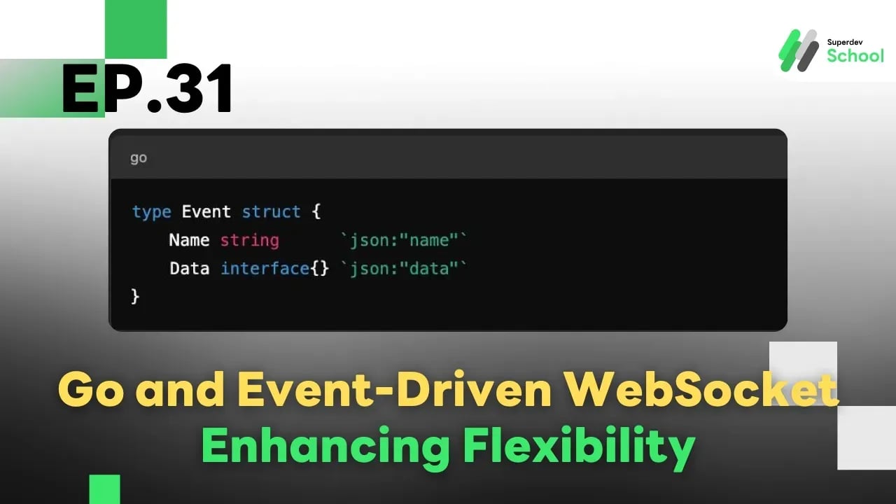 Ep.31 Go and Event-Driven WebSocket - Enhancing Flexibility