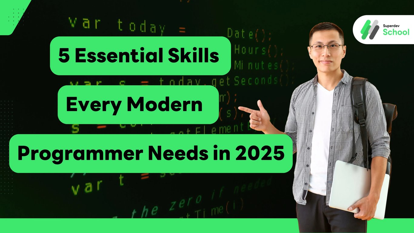 5 Essential Skills Every Modern Programmer Needs in 2025