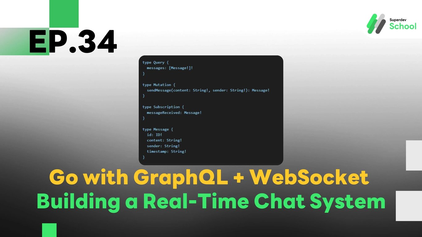 EP.34 Building a Real-Time Chat System with GraphQL and WebSocket in Go