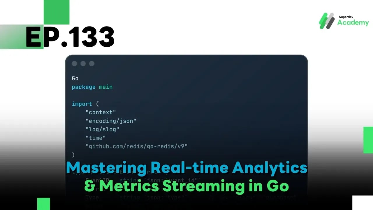 Golang The Series EP 133: Mastering Real-time Analytics & Metrics Streaming in Go