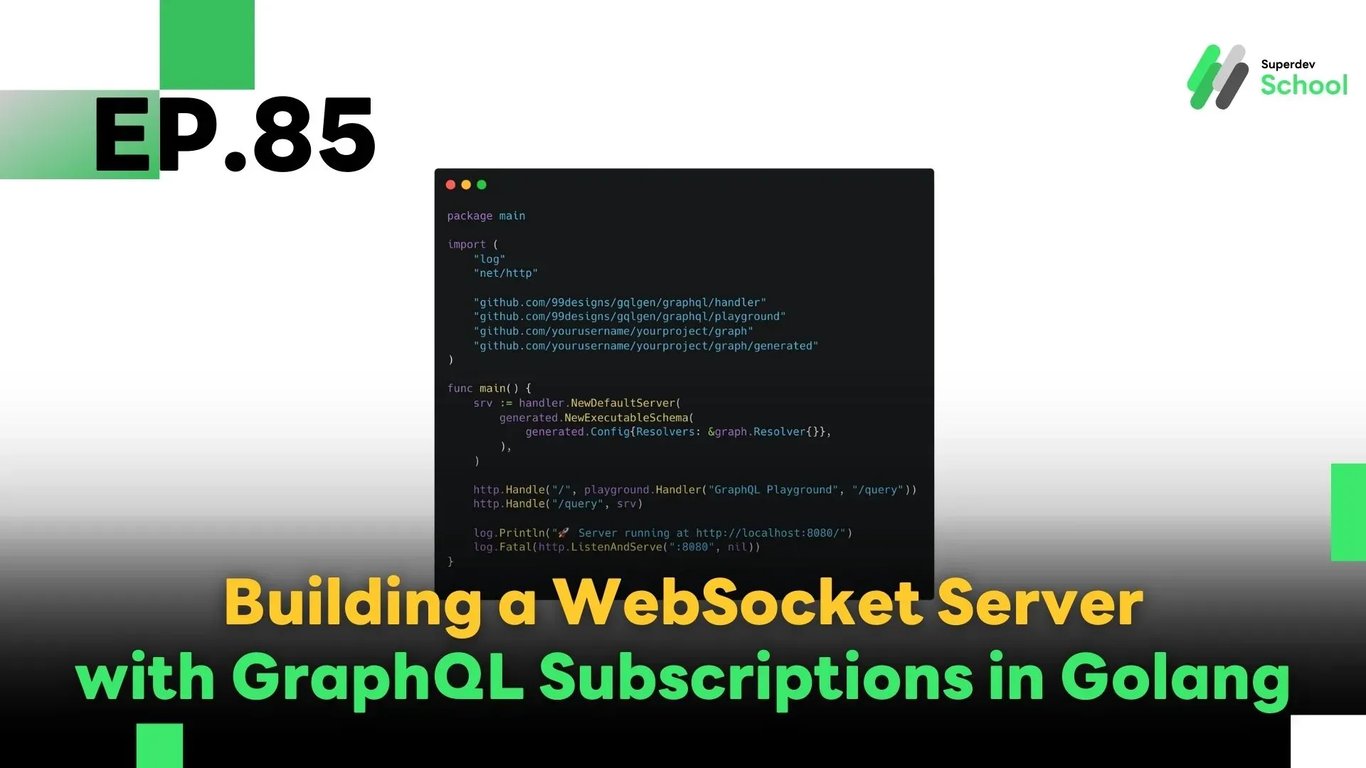 EP.85 Building a WebSocket Server with GraphQL Subscriptions in Golang