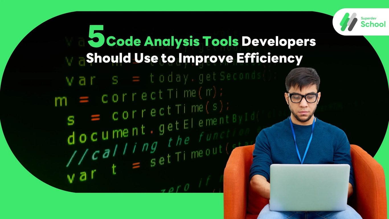 5 Code Analysis Tools Developers Should Use to Improve Efficiency