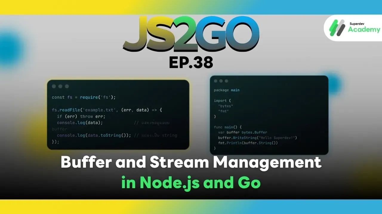 JS2GO EP.38 Buffer and Stream Management in Node.js and Go