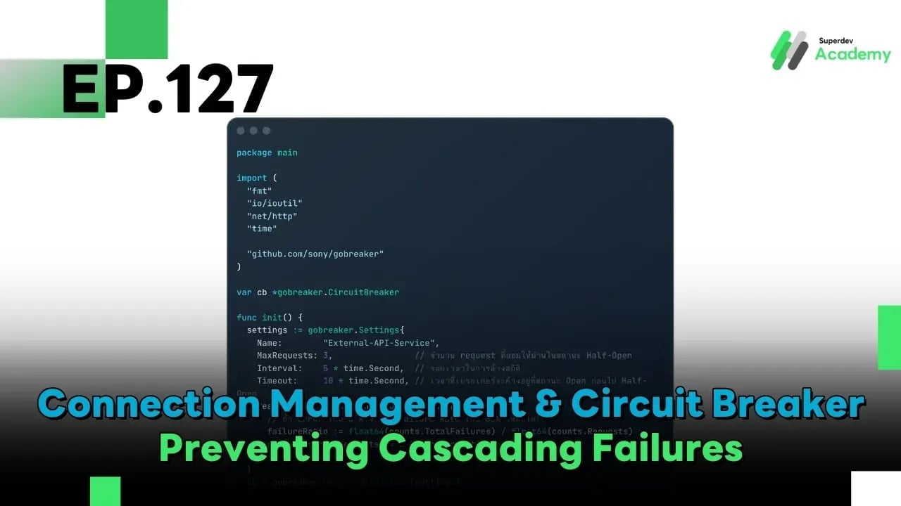 Golang The Series EP 127: Connection Management & Circuit Breaker Preventing Cascading Failures