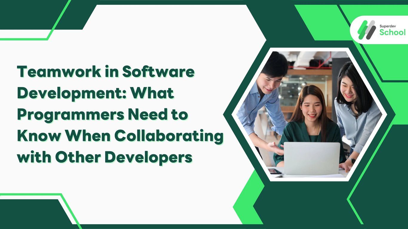 Teamwork in Software Development: What Programmers Need to Know When Collaborating with Other Developers