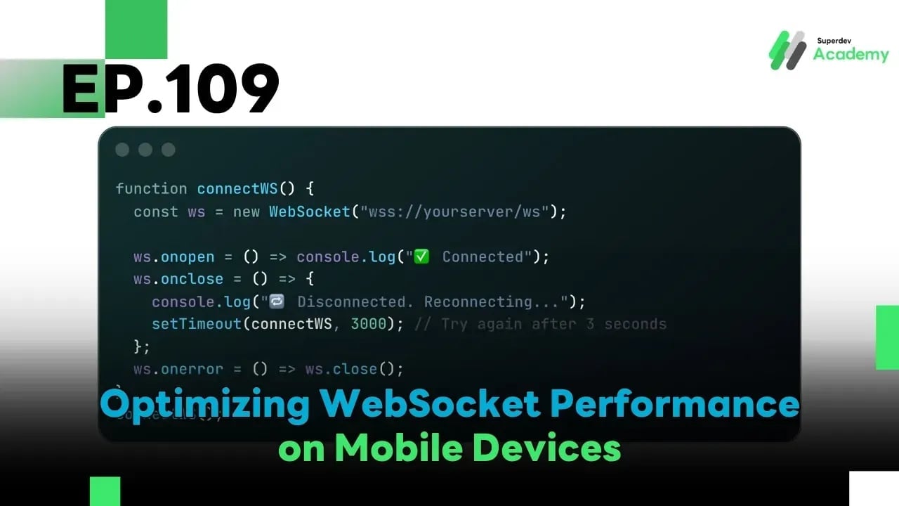 EP.109 Optimizing WebSocket Performance on Mobile Devices