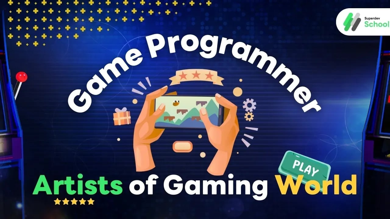 Game Programmers: Artists of Gaming World