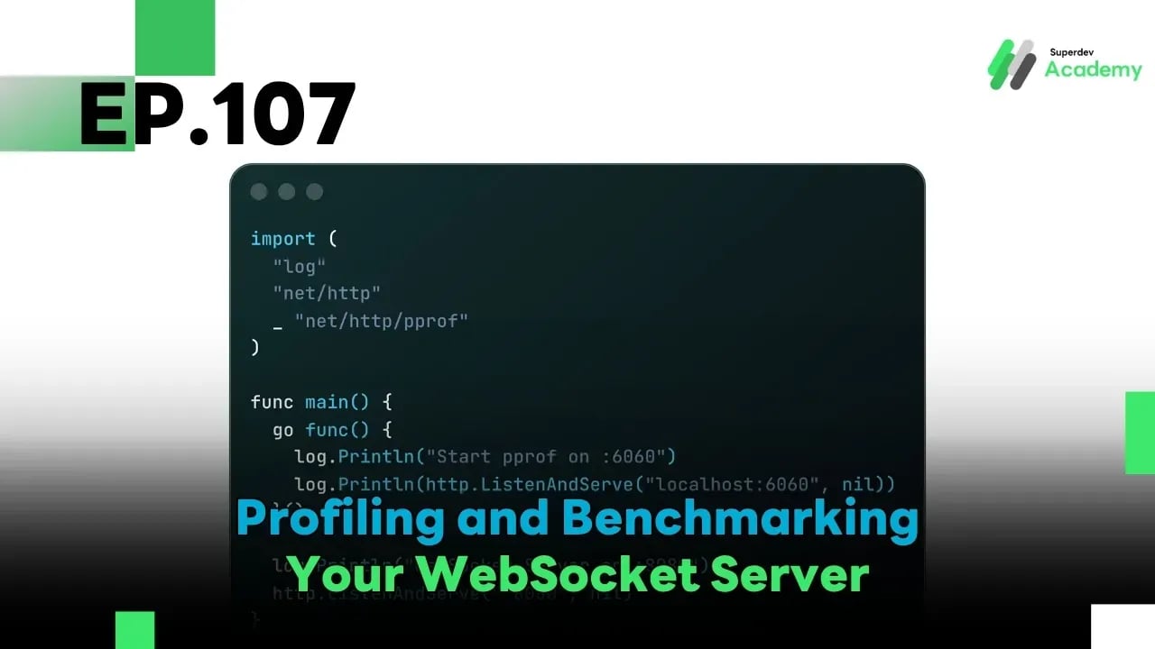EP.107 Profiling and Benchmarking Your WebSocket Server