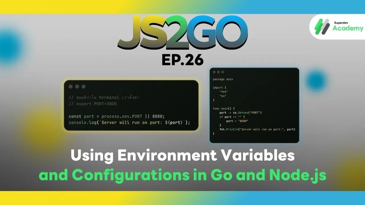 JS2GO EP.26 Using Environment Variables and Configurations in Go and Node.js