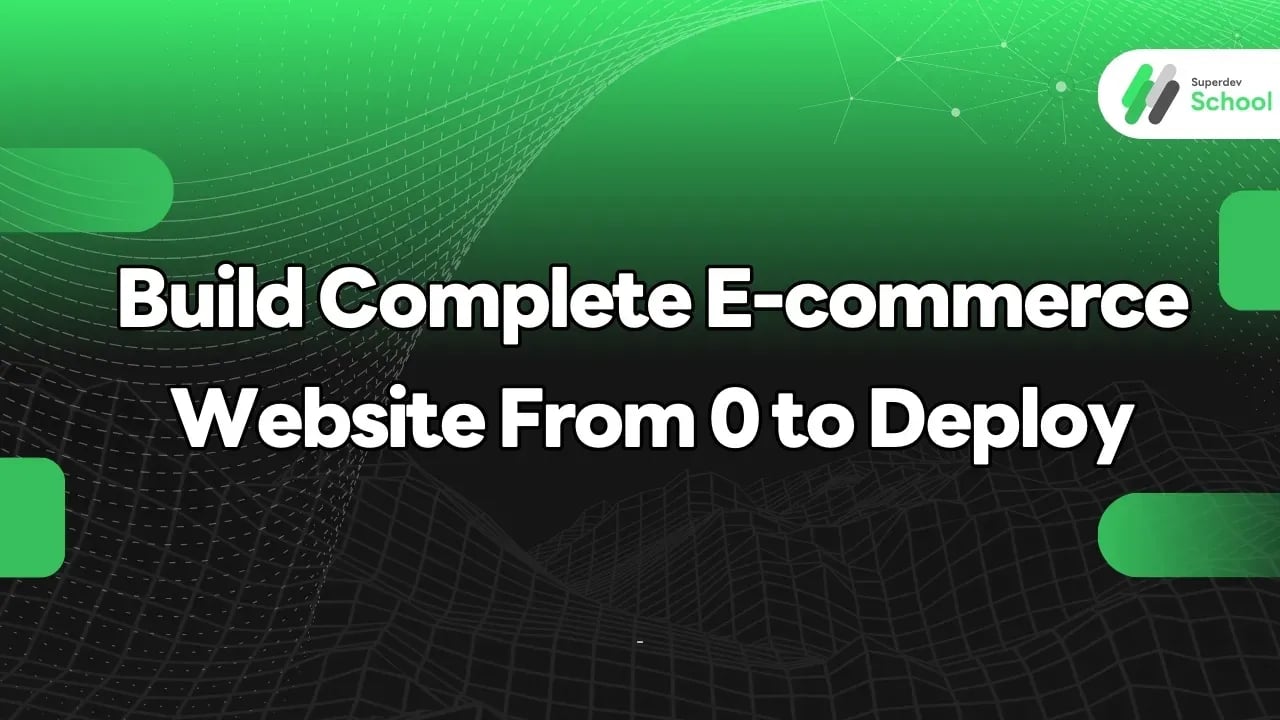 Build Complete E-commerce Website: From 0 to Deploy