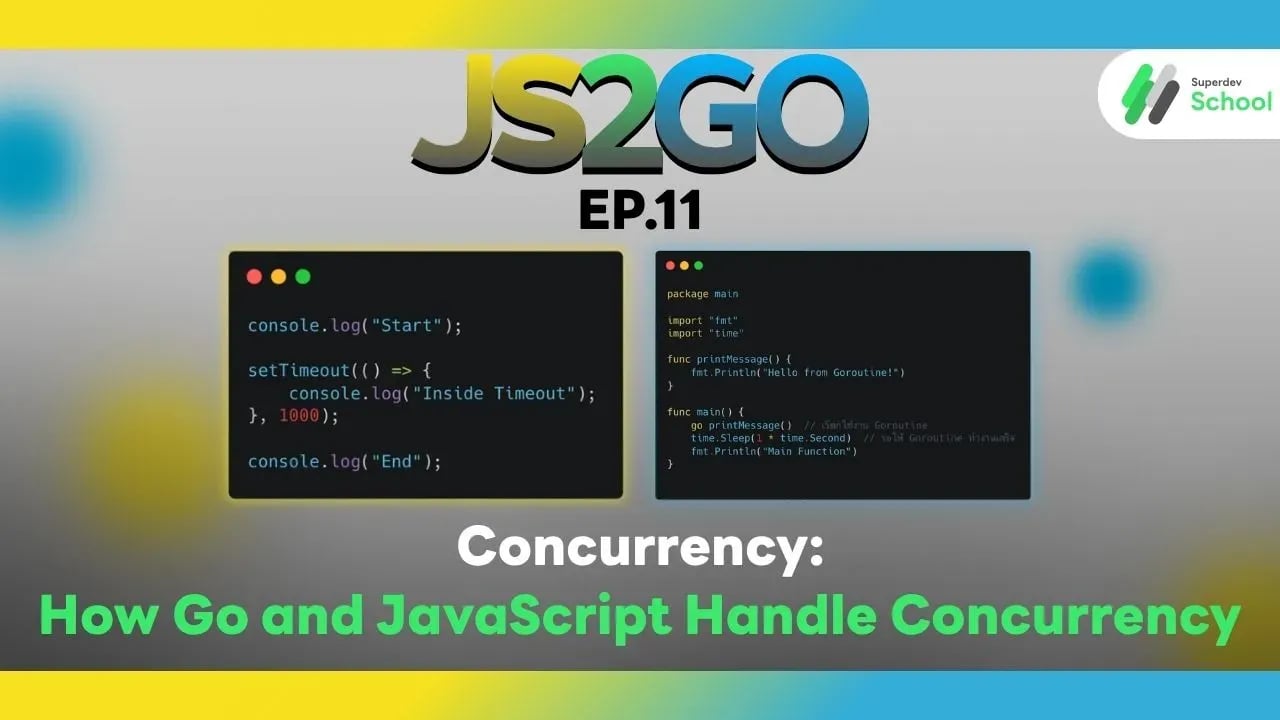 JS2GO EP.11 Concurrency: How Go and JavaScript Handle Concurrency