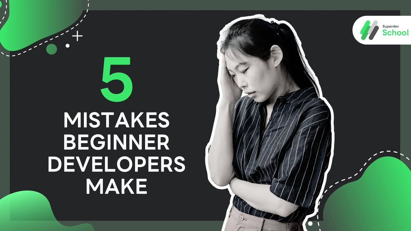 5 Mistakes Beginner Developers Make