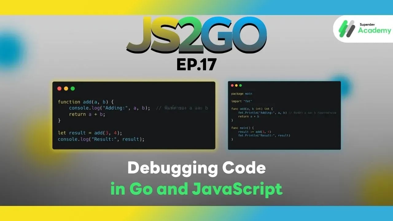 JS2GO EP.17 Debugging Code in Go and JavaScript