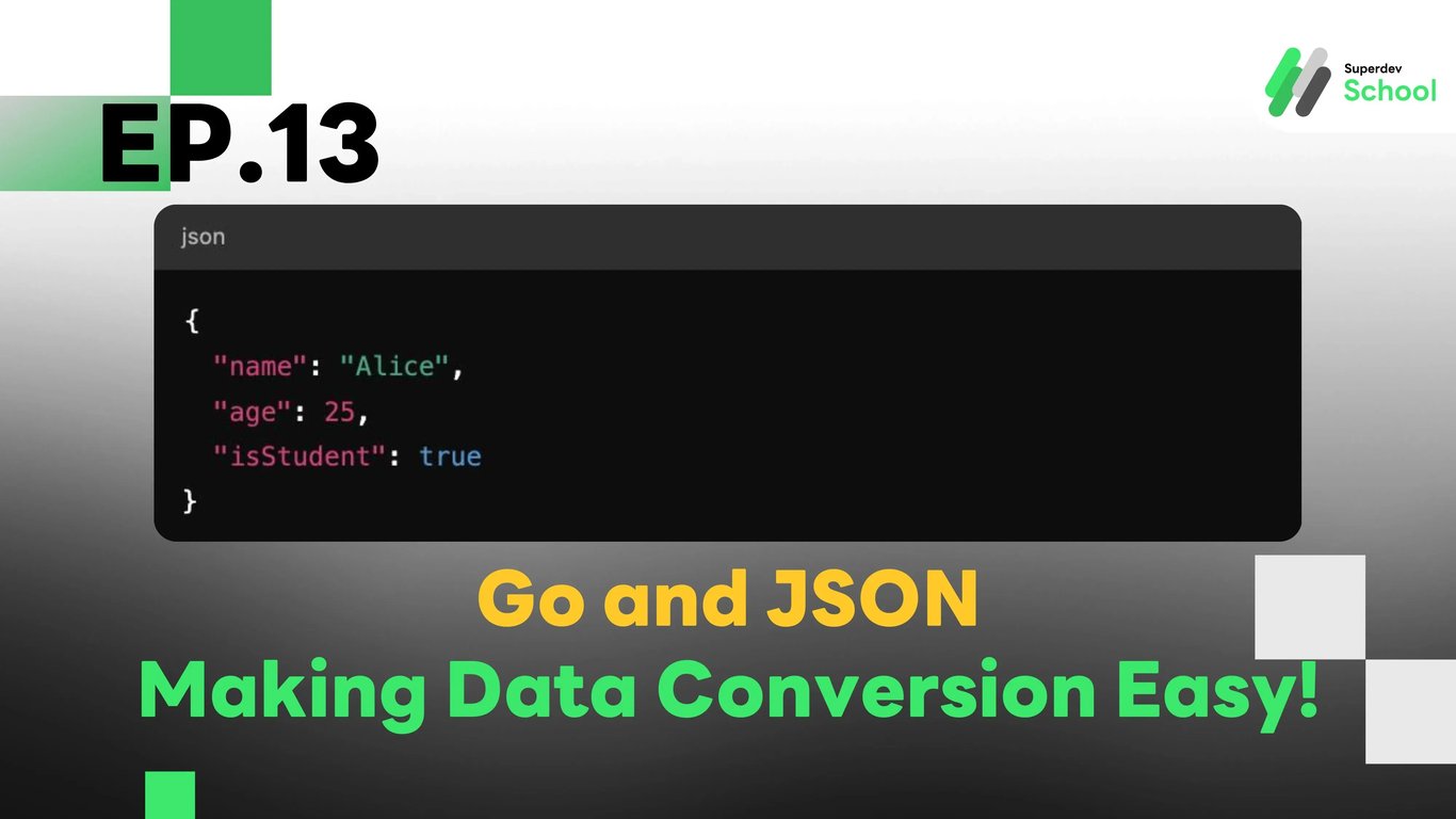 EP.13 Go and JSON - Making Data Conversion Easy!
