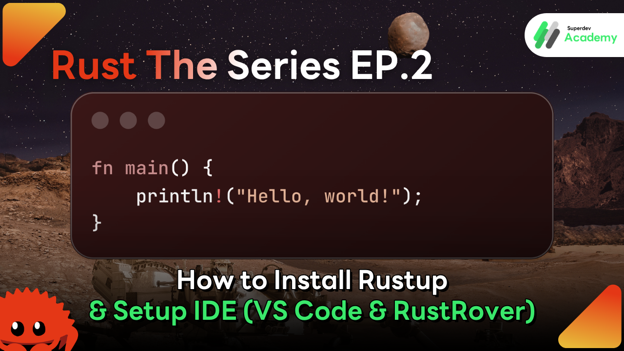 Cover image for Rust programming tutorial on installing Rustup and setting up VS Code and RustRover by Superdev Academy