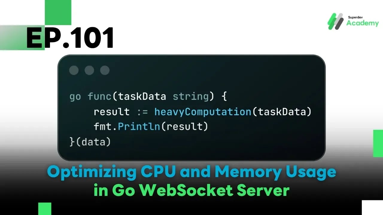 EP.101 Optimizing CPU and Memory Usage in Go WebSocket Server